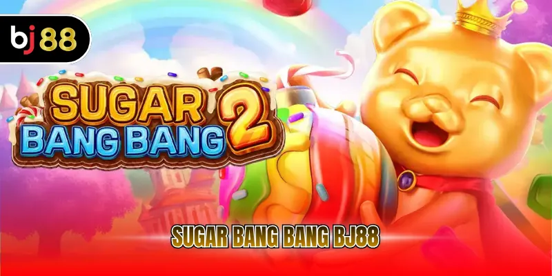 Sugar Bang Bang BJ88